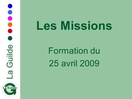 La Guilde Les Missions Formation du 25 avril 2009.