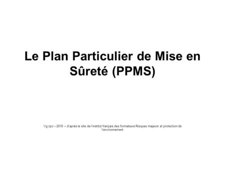 Le Plan Particulier de Mise en Sûreté (PPMS)