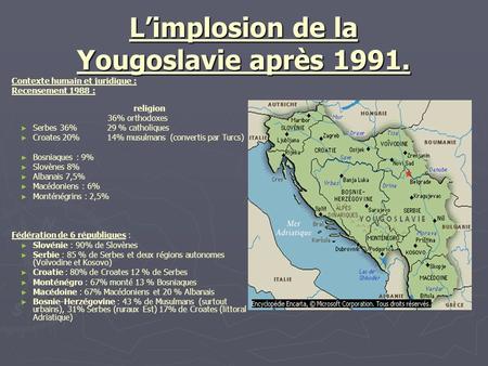 L’implosion de la Yougoslavie après 1991.