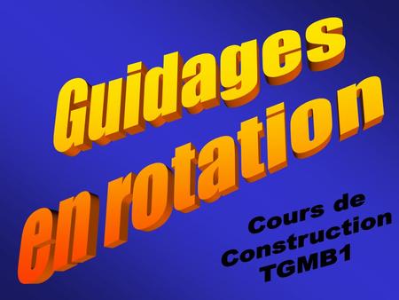 Guidages en rotation Cours de Construction TGMB1.
