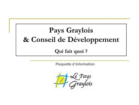 Pays Graylois & Conseil de Développement Qui fait quoi ?