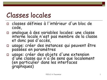 Classes locales classes définies à l'intérieur d'un bloc de code,