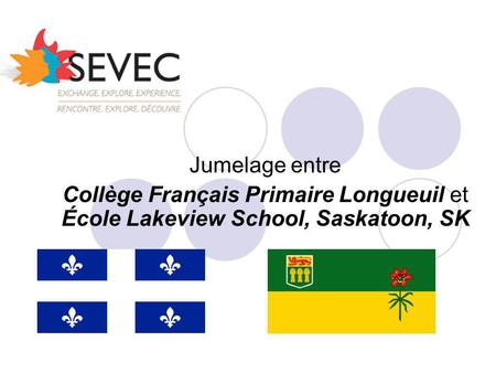 Jumelage entre Collège Français Primaire Longueuil et École Lakeview School, Saskatoon, SK.
