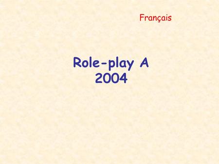 Français Role-play A 2004.