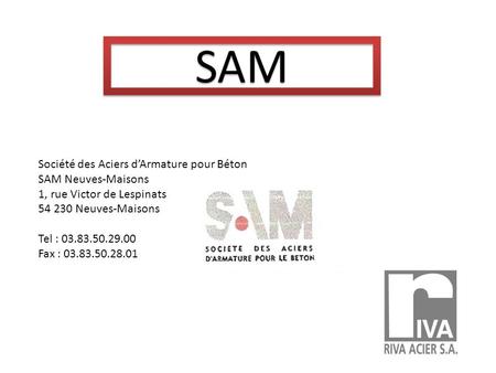SAM Société des Aciers d’Armature pour Béton SAM Neuves-Maisons