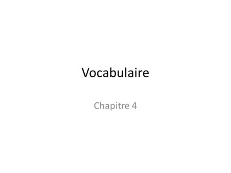 Vocabulaire Chapitre 4.