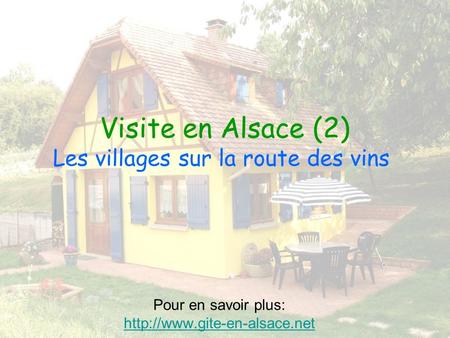 Visite en Alsace (2) Les villages sur la route des vins Pour en savoir plus: