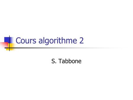 Cours algorithme 2 S. Tabbone.