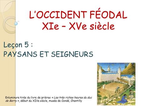 L’OCCIDENT FÉODAL XIe – XVe siècle
