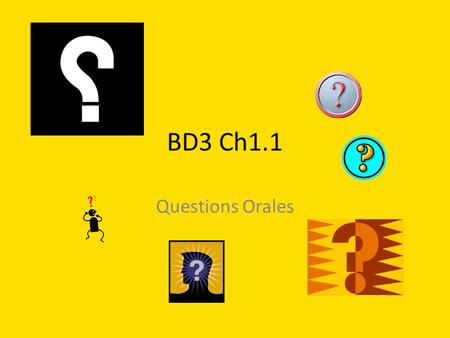 BD3 Ch1.1 Questions Orales.