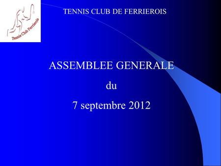 ASSEMBLEE GENERALE du 7 septembre 2012.