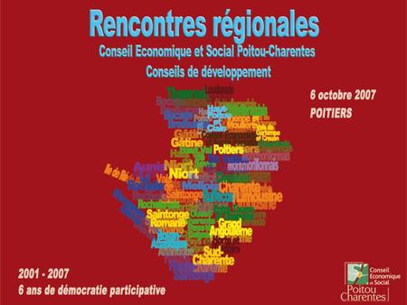 Rencontres régionales CESR – Conseils de développement 6 octobre 2007.