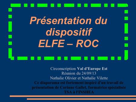 Présentation du dispositif ELFE – ROC