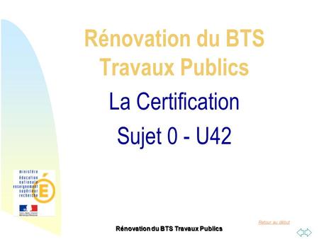 Rénovation du BTS Travaux Publics La Certification Sujet 0 - U42