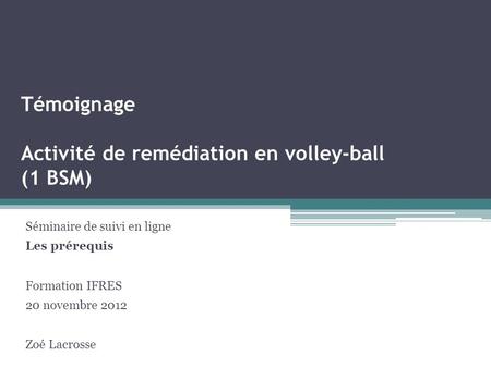 Témoignage Activité de remédiation en volley-ball (1 BSM)