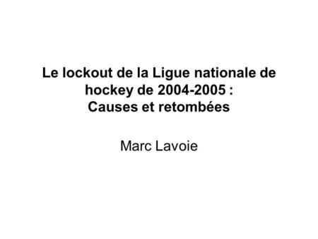 Le lockout de la Ligue nationale de hockey de  : Causes et retombées