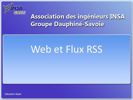 Web et Flux RSS Sébastien Bayle. 30/01/09 Comment faire un site web aujourdhui ? – Construire son propre site – Utiliser des outils OpenSource – Utiliser.