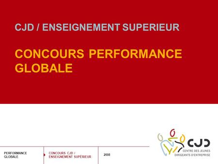 CJD / ENSEIGNEMENT SUPERIEUR CONCOURS PERFORMANCE GLOBALE