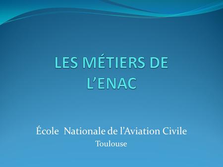 École Nationale de l’Aviation Civile Toulouse