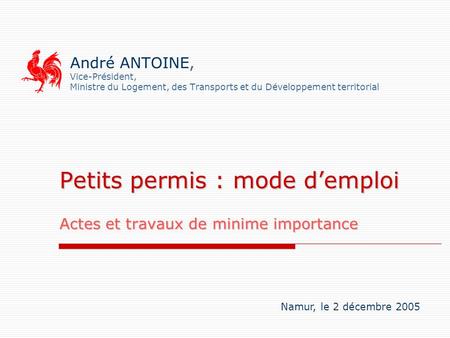 Petits permis : mode d’emploi Actes et travaux de minime importance