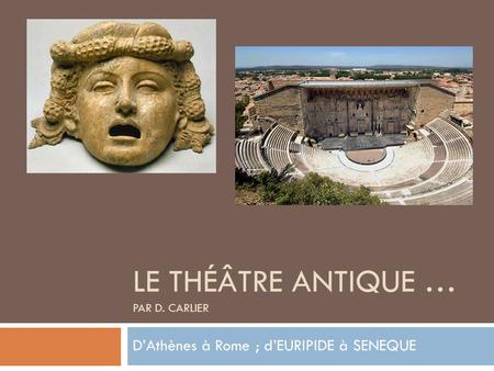 Le théâtre antique … Par D. CARLIER