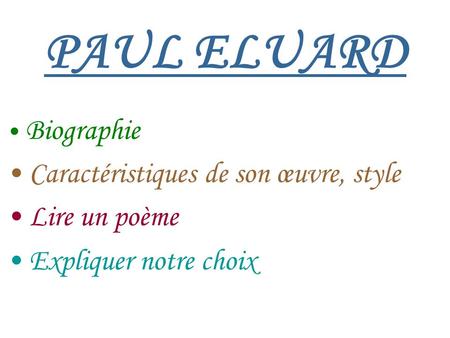 PAUL ELUARD Caractéristiques de son œuvre, style Lire un poème