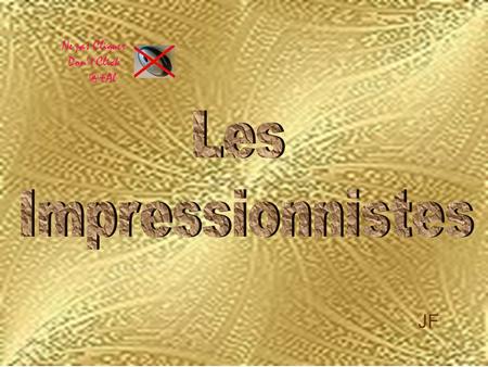 Ne pas Cliquer Don’t Click @+Al Les Impressionnistes JF 1.