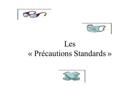 Les « Précautions Standards »
