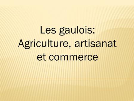 Agriculture, artisanat et commerce