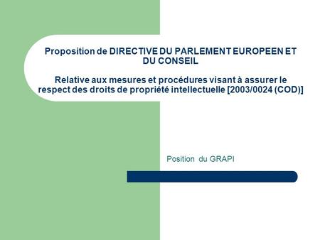 Proposition de DIRECTIVE DU PARLEMENT EUROPEEN ET DU CONSEIL Relative aux mesures et procédures visant à assurer le respect des droits de propriété intellectuelle.