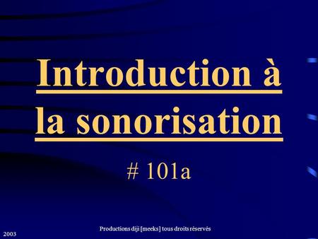 Introduction à la sonorisation # 101a