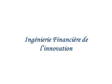 Ingénierie Financière de l’innovation