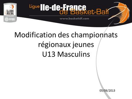 Modification des championnats régionaux jeunes U13 Masculins 05/06/2013.