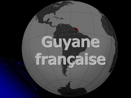 Guyane française.