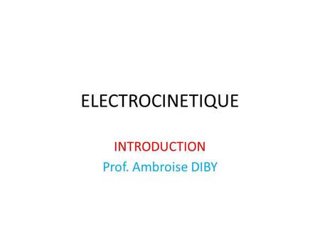 INTRODUCTION Prof. Ambroise DIBY