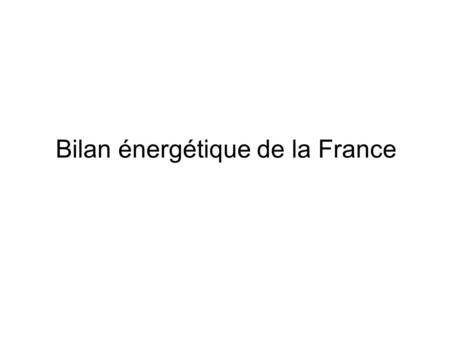 Bilan énergétique de la France