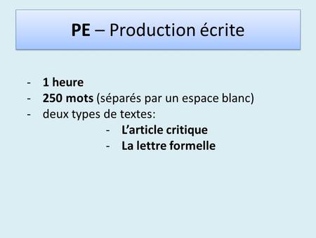PE – Production écrite 1 heure 250 mots (séparés par un espace blanc)