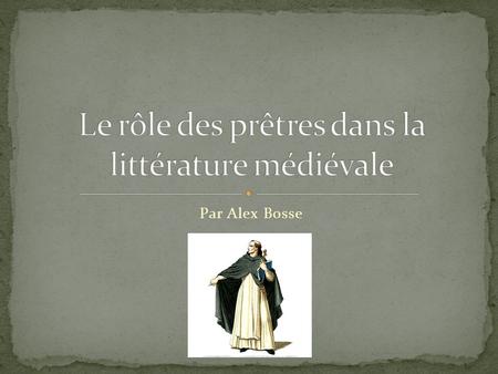 Le rôle des prêtres dans la littérature médiévale