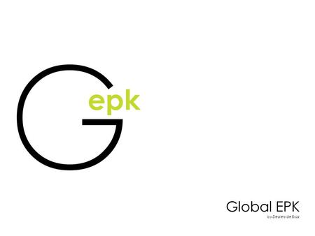 Global EPK by Dealers de Buzz. Loutil communiquant pour tous les médias Print Internet Télévision … Un seul outil pour la presse, le trade et le marketing.