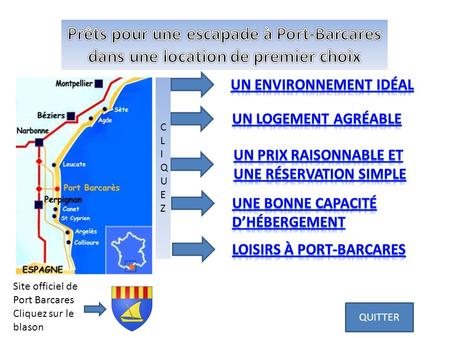 Site officiel de Port Barcares Cliquez sur le blason CLIQUEZCLIQUEZ QUITTER.