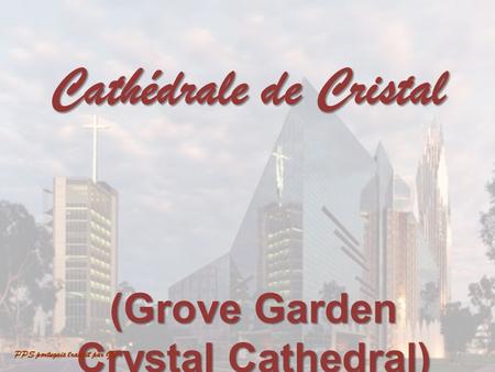(Grove Garden Crystal Cathedral)