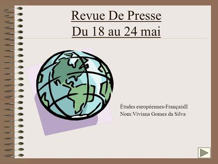 Revue De Presse Du 18 au 24 mai Études européennes-FrançaisII Nom:Viviana Gomes da Silva.