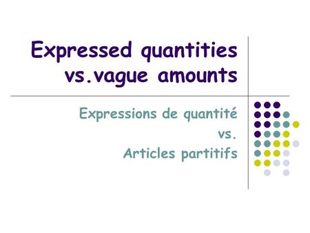 Expressed quantities vs.vague amounts