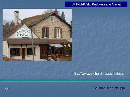 ENTREPRISE: Restaurant le Chalet