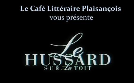 Le Café Littéraire Plaisançois vous présente Le célèbre roman de Jean Giono.