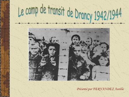 Le camp de transit de Drancy 1942/1944