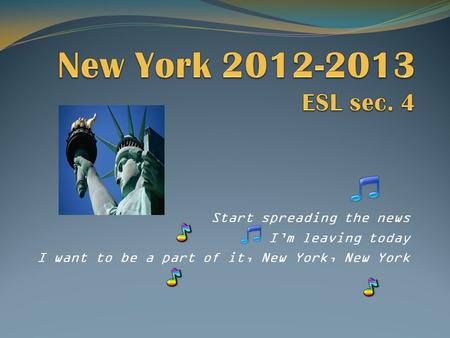 Start spreading the news Im leaving today I want to be a part of it, New York, New York.