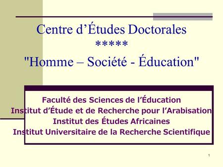 Centre d’Études Doctorales ***** Homme – Société - Éducation