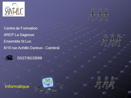Informatique Centre de Formation AREP La Sagesse Ensemble St Luc
