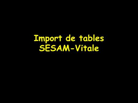 Import de tables SESAM-Vitale